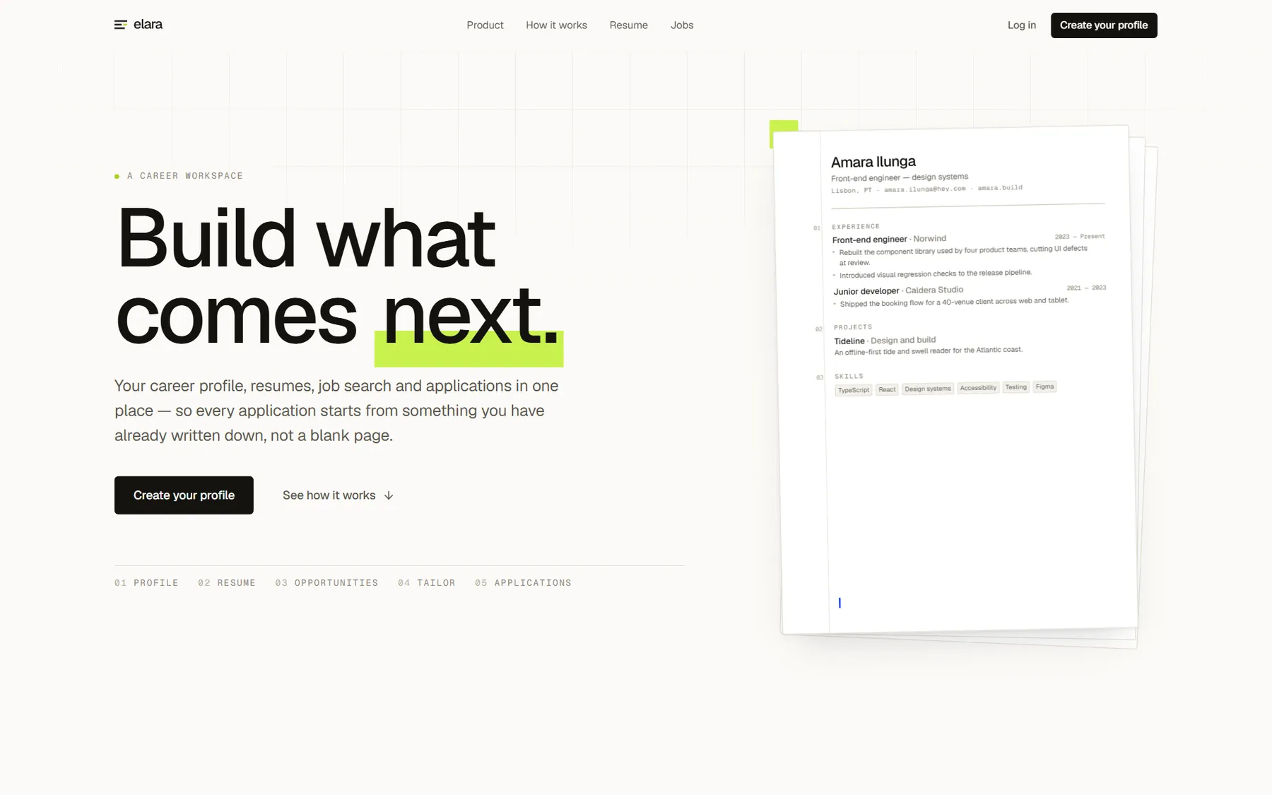 The ELARA landing page: the headline “Build what comes next.” with the last word highlighted, above the five-stage rail — profile, resume, opportunities, tailor, applications — beside a stack of resume pages.